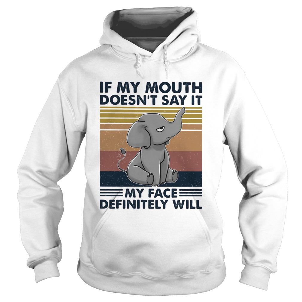 If My Mouth Doesn t Say It My Face Definitely Will  Hoodie