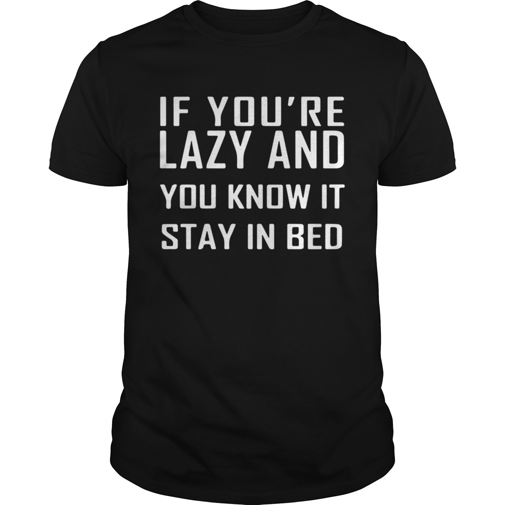 If You Are Lazy Unisex Tie Dye shirt