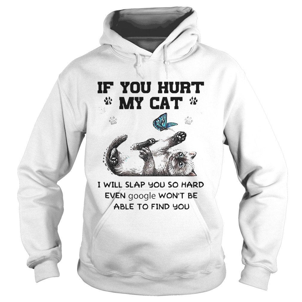 If You Hurt My Cat I Will Slap You So Hard Even Google Wont Be Able To Find You Halloween  Hoodie