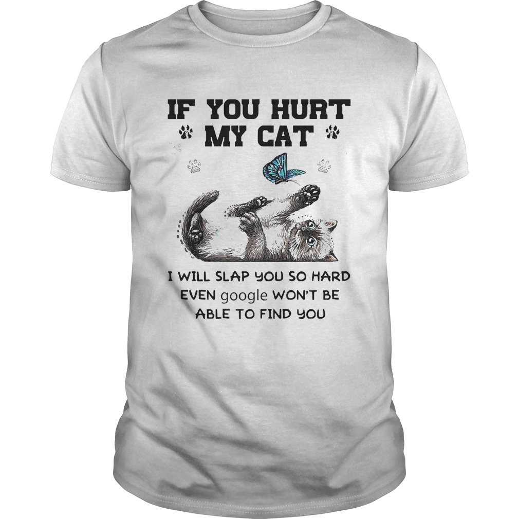 If You Hurt My Cat I Will Slap You So Hard Even Google Wont Be Able To Find You Halloween shirt