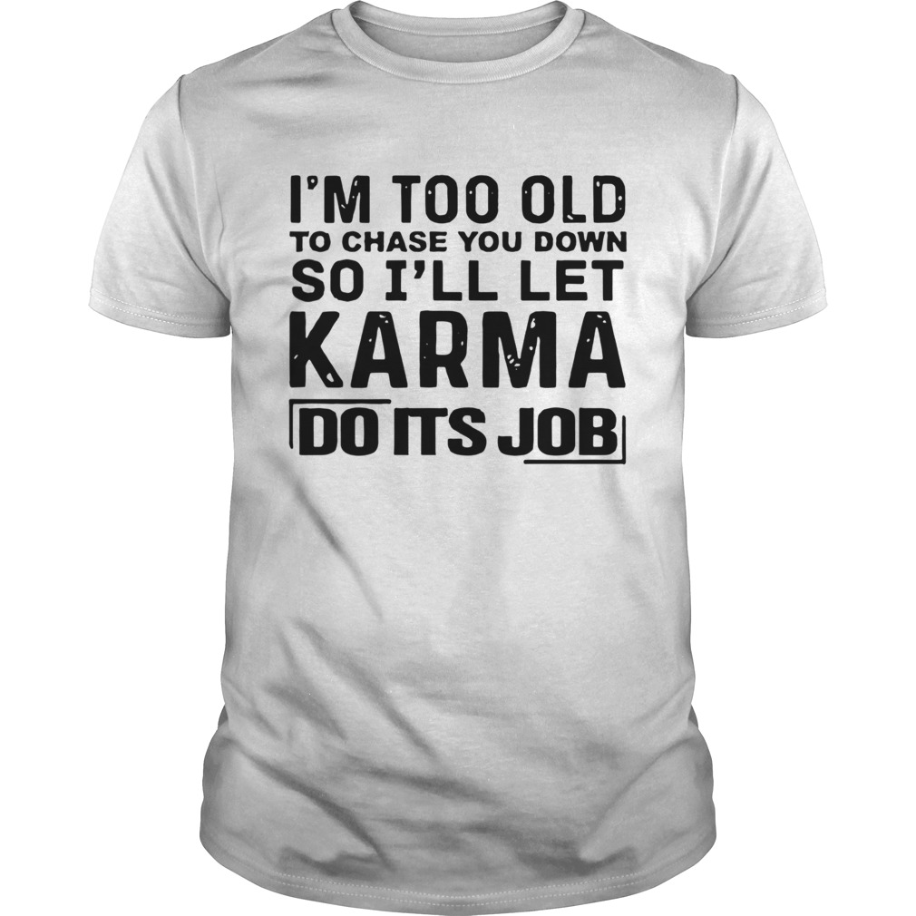 Ill Let Karma Do Its Job shirt