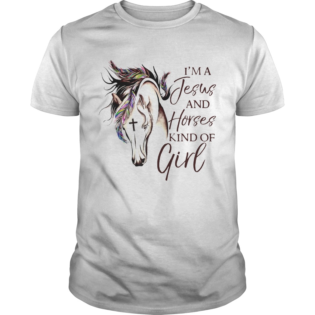 Im A Jesus And Horses Kind Of Girl shirt