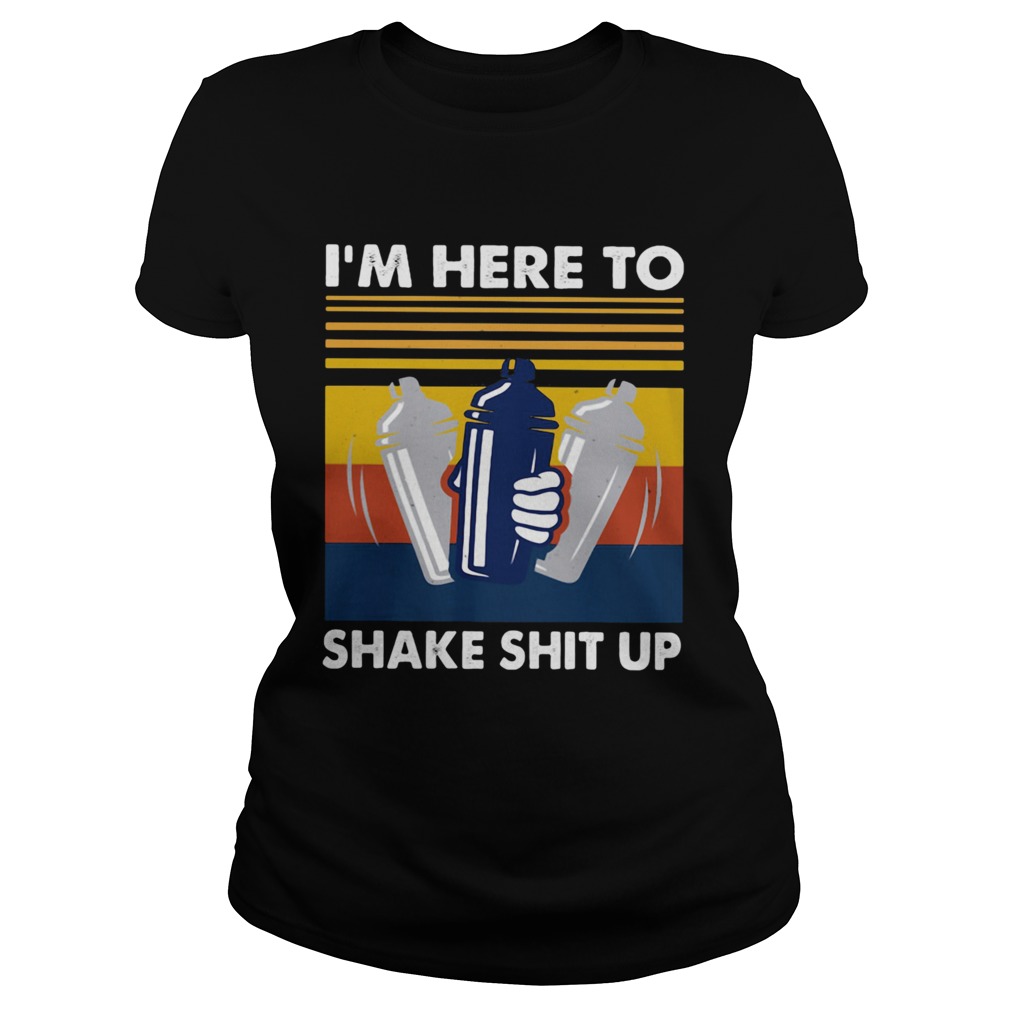 Im Here To Shake Shit Up Bartender Vintage Retro  Classic Ladies