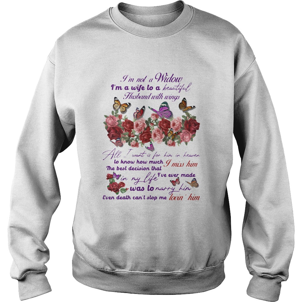 Im Not A Widow Im A Wife To A Beautiful Husband With Wings All I Want Is For Him In Heaven  Sweatshirt