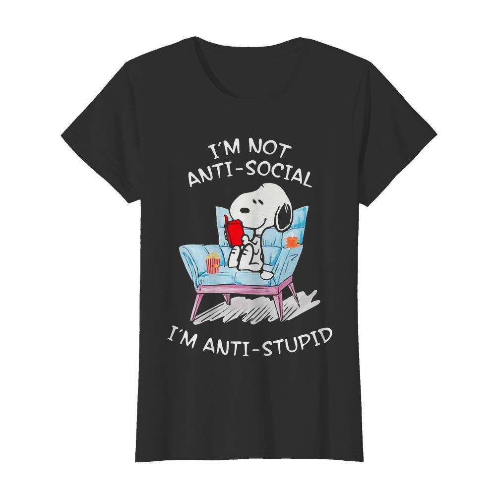 Im Not Anti-Social Im Anti Stupid Shirt Classic Women's T-shirt