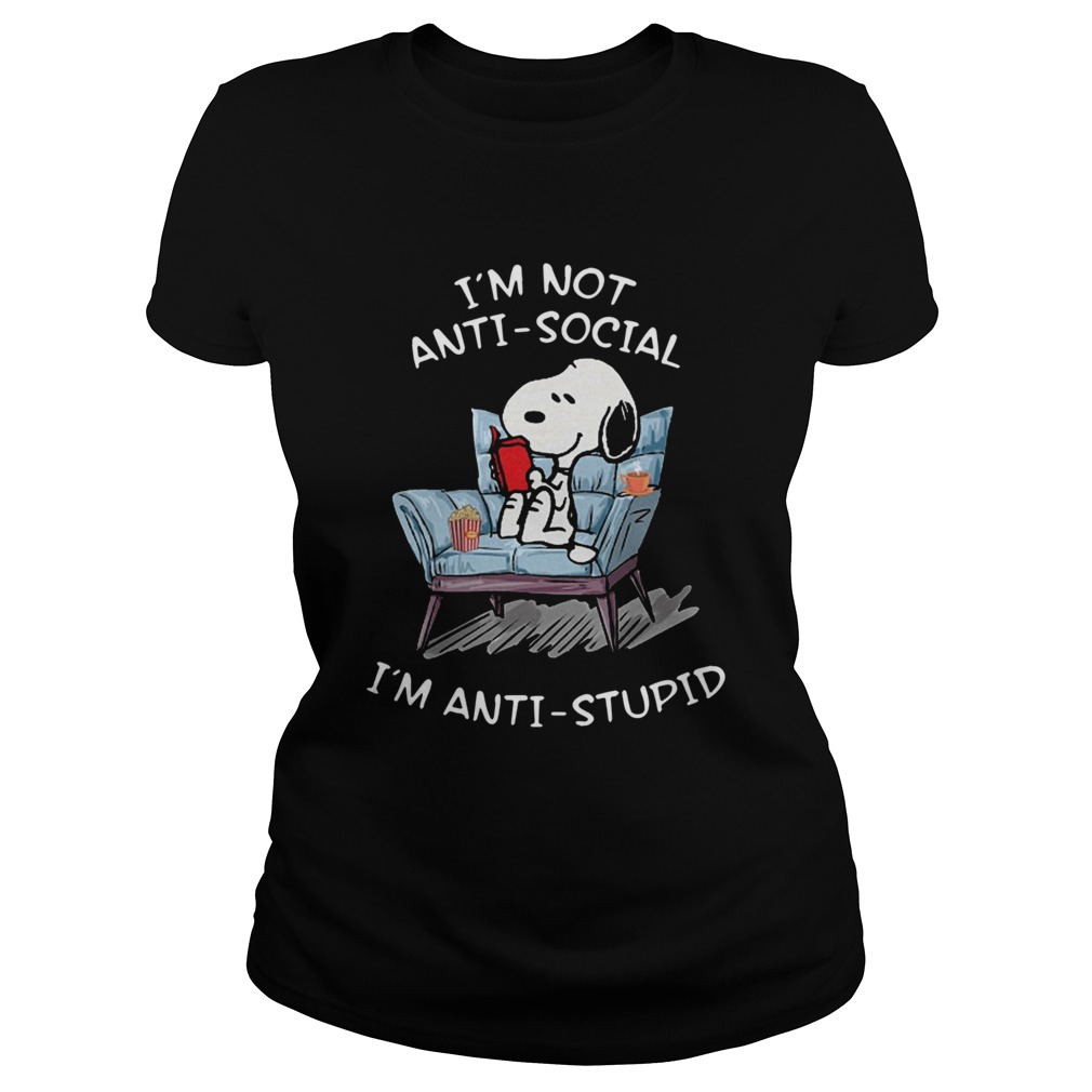 Im Not Antisocial Im Antistupid  Classic Ladies