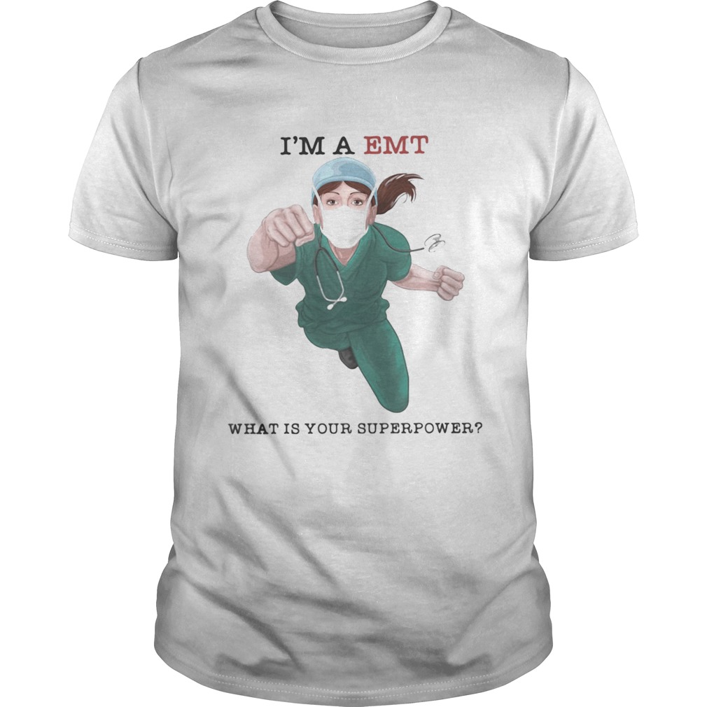 Im a EMT what is your superpower shirt