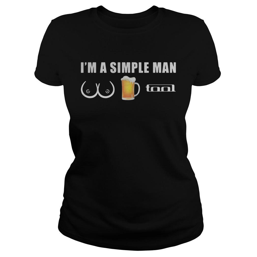 Im a simple man Boobs Beer Tool  Classic Ladies