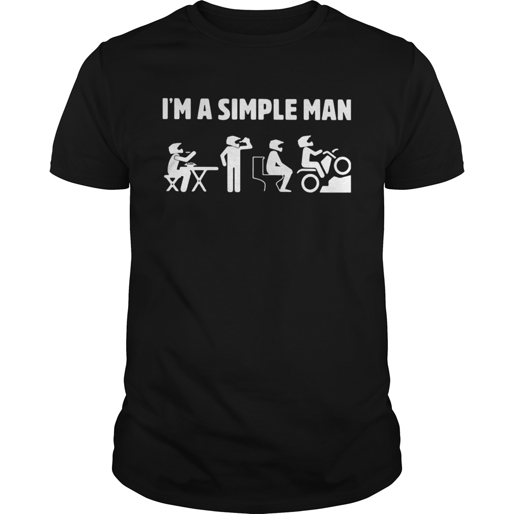 Im a simple man eat drink toilet motor  Unisex