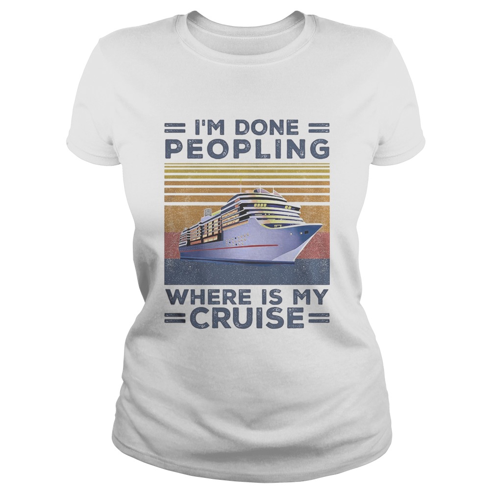 Im done peopling where is my cruise vintage retro  Classic Ladies