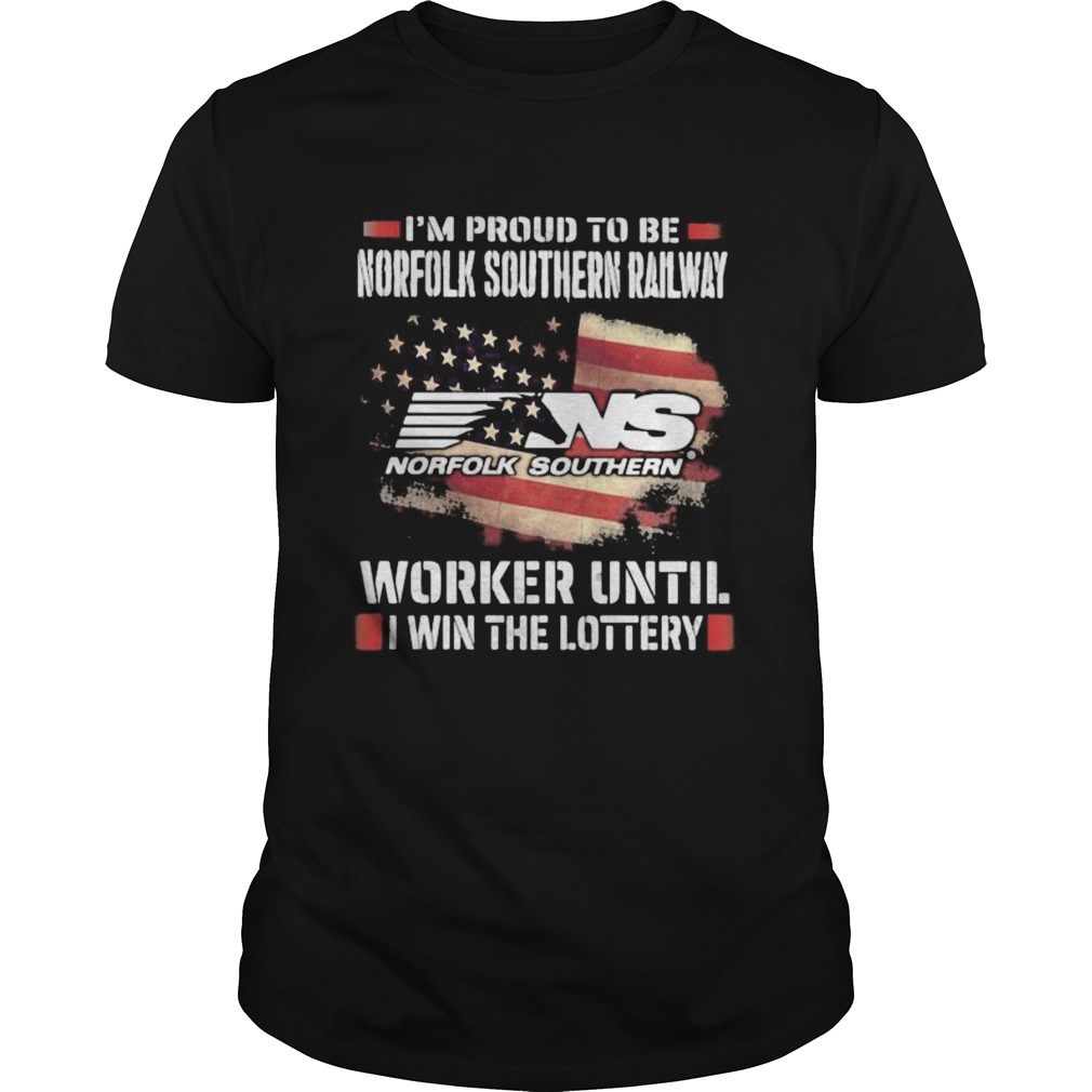 Im proud to be norfolk southern railway worker until i win the lottery  Unisex