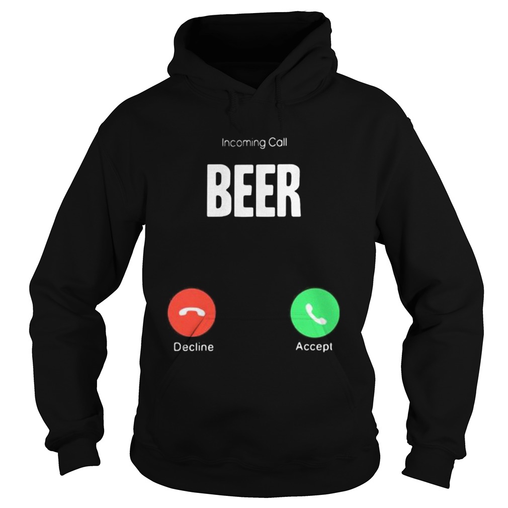 Incoming call beer decline accept  Hoodie