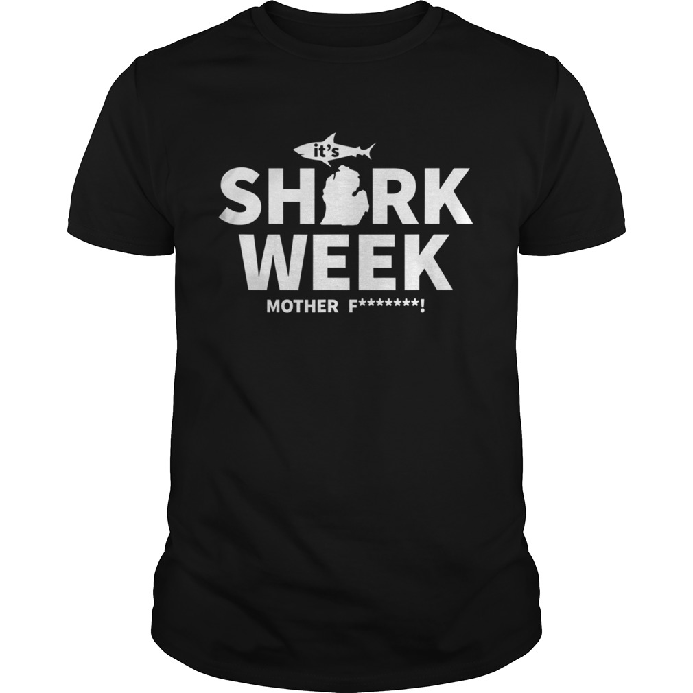 Its week of sharks motherfucker Michigan map shirt