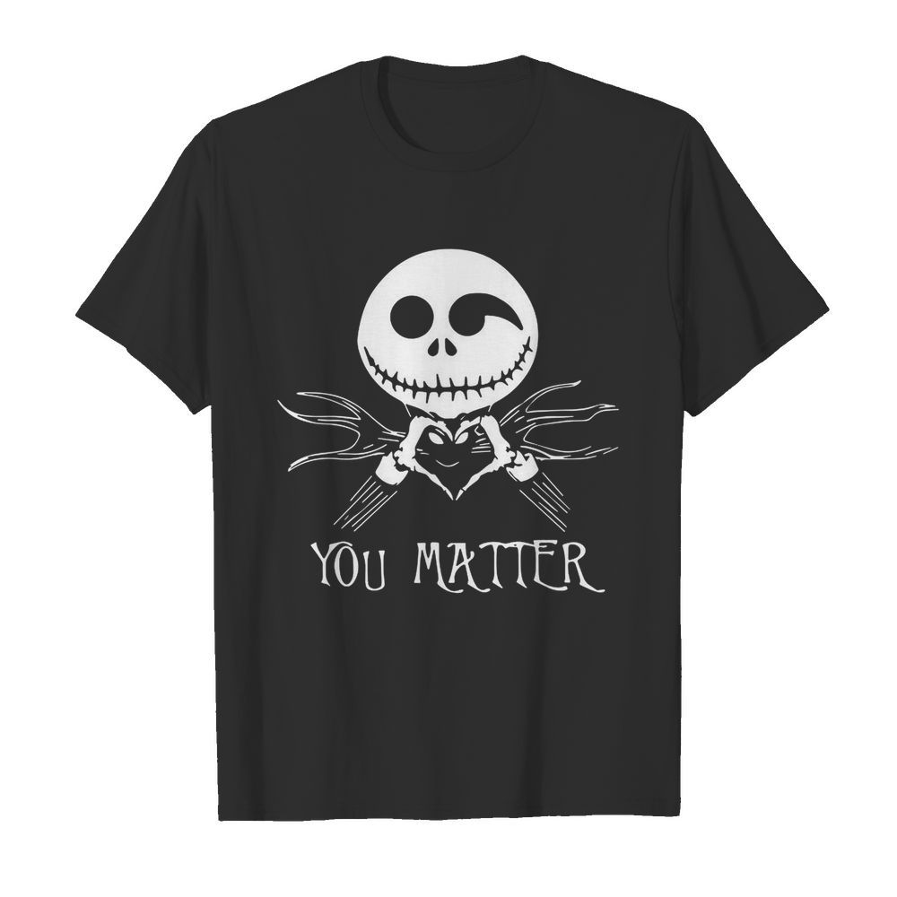 Jack Skellington You Matter shirt