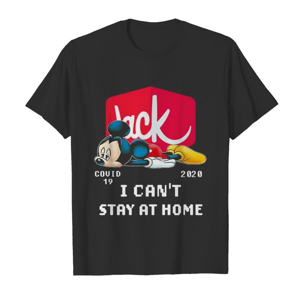 Jack in the box mickey mouse covid-19 2020 i can’t stay at home shirt