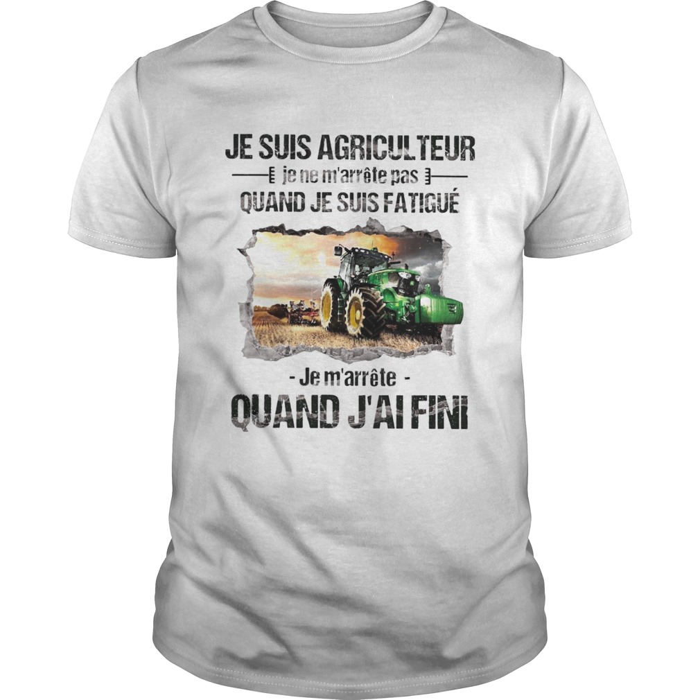 Je Suis Agricul Teur Quand Jai Fini shirt