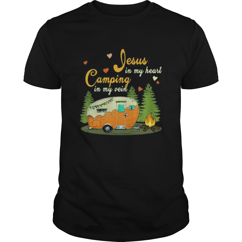 Jesus in my heart camping in my vein shirt