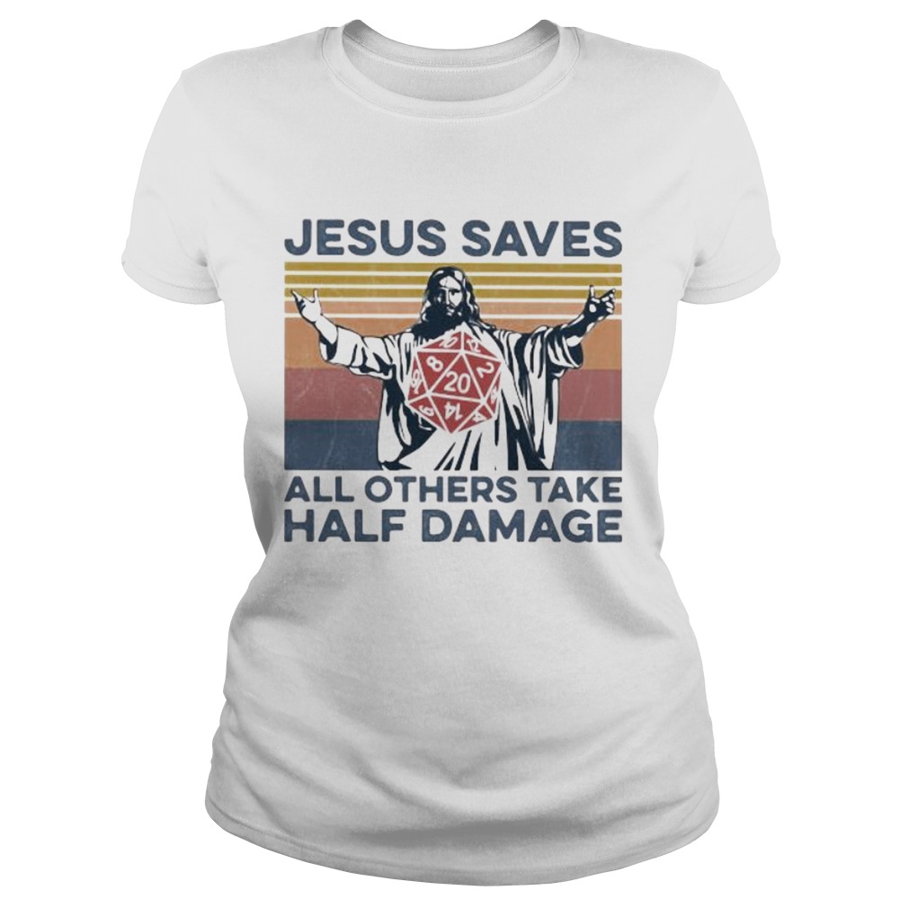 Jesus saves all others take half damage vintage retro  Classic Ladies