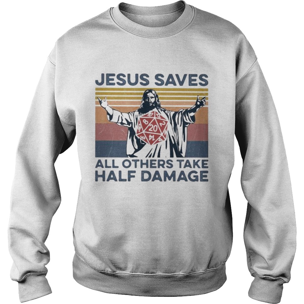 Jesus saves all others take half damage vintage retro  Sweatshirt