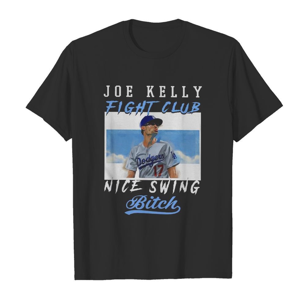 Joe Kelly Fight Club Nice Swing Bitch shirt