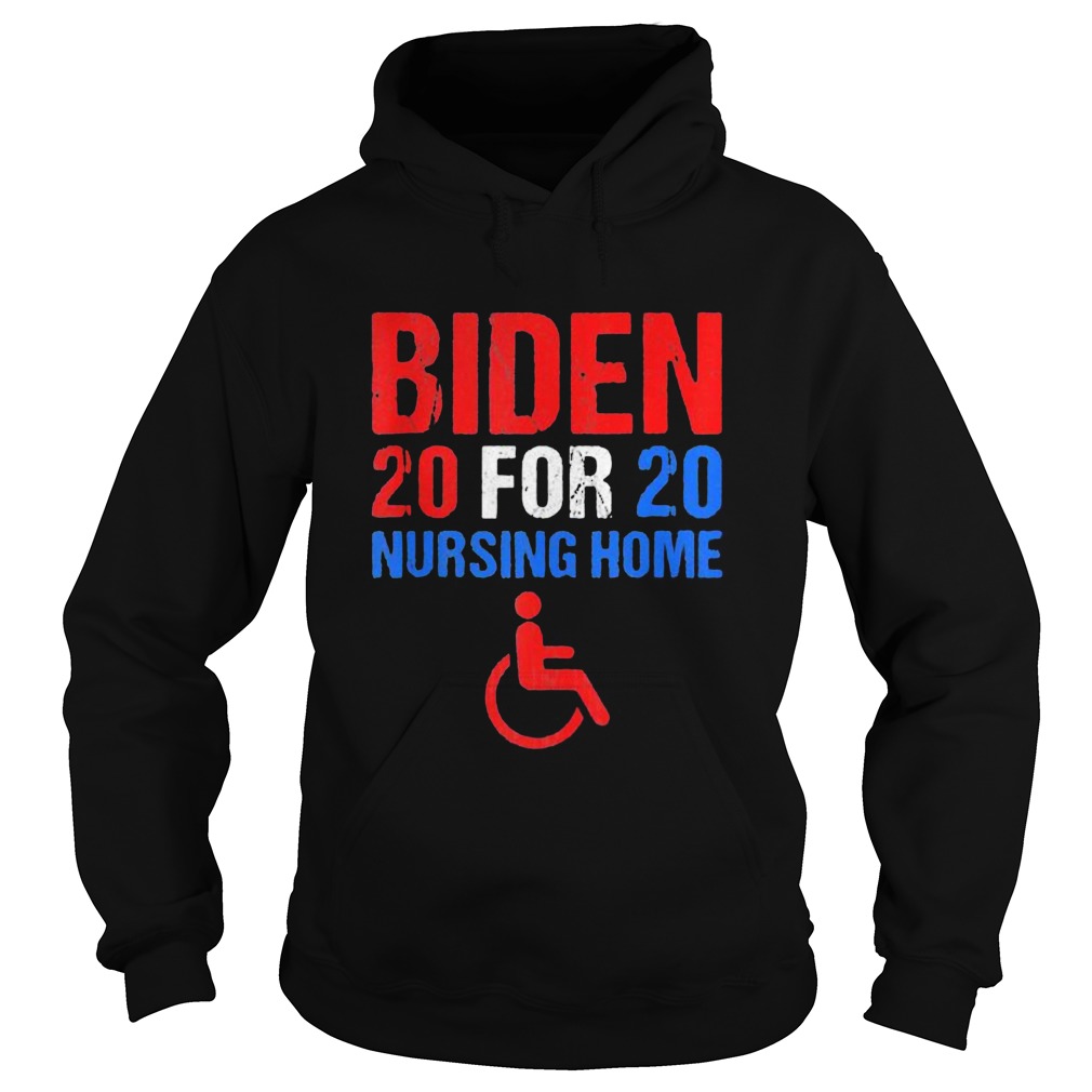 Joe biden 2020 for nursing home  Hoodie