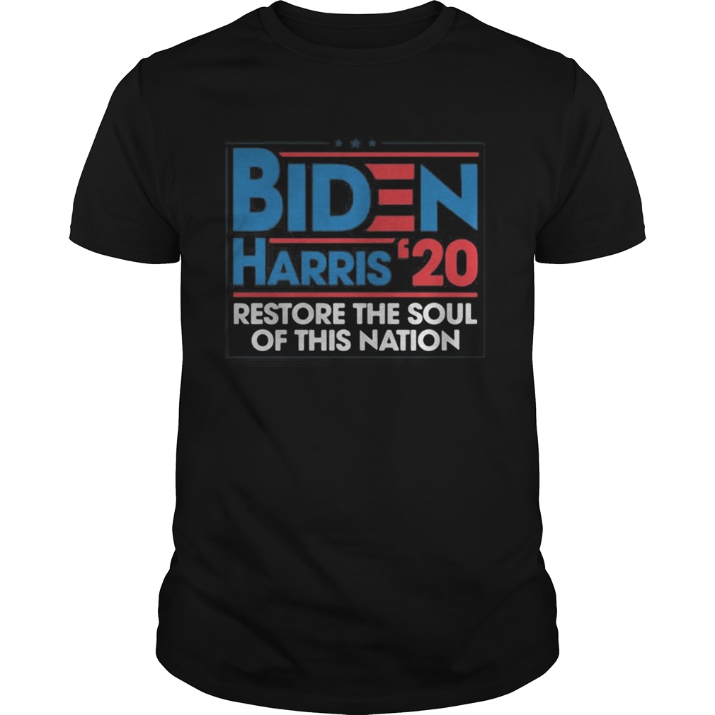 Joe biden and kamala harris 2020 restore the soul of this nation shirt