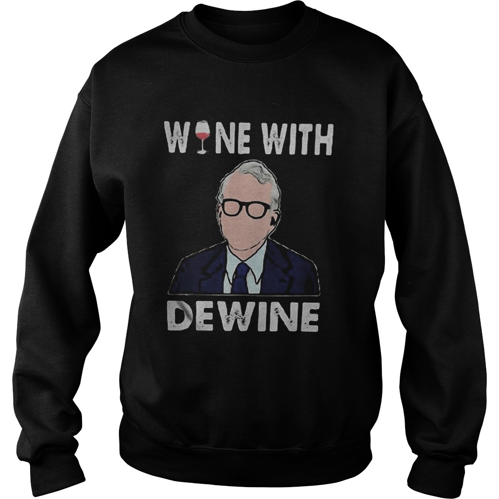 Joe biden wine with dewine  Sweatshirt