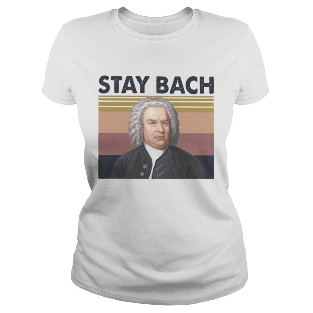 Johann Sebastian Bach Stay Bach Vintage retro  Classic Ladies