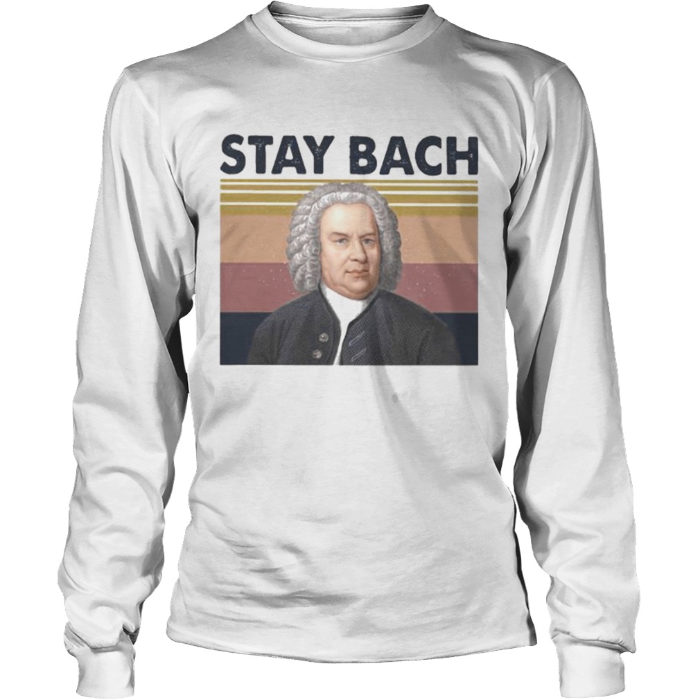 Johann Sebastian Bach Stay Bach Vintage retro  Long Sleeve