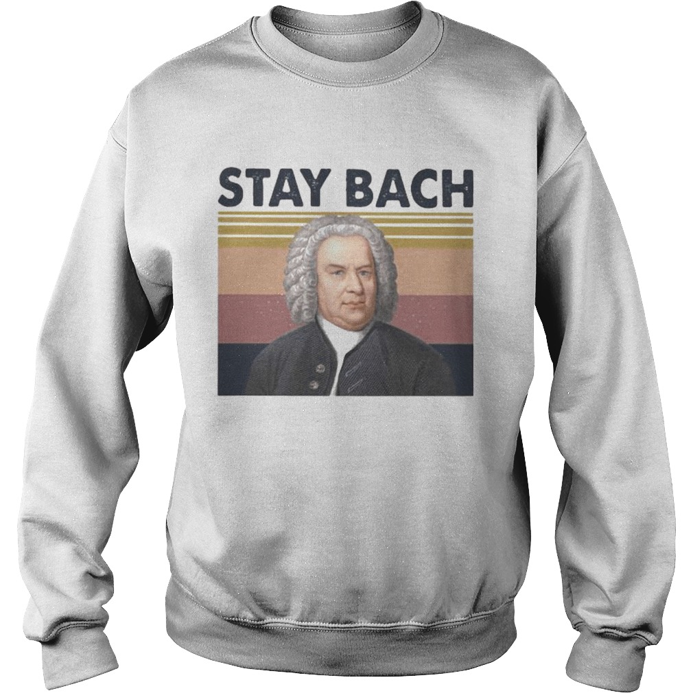 Johann Sebastian Bach Stay Bach Vintage retro  Sweatshirt