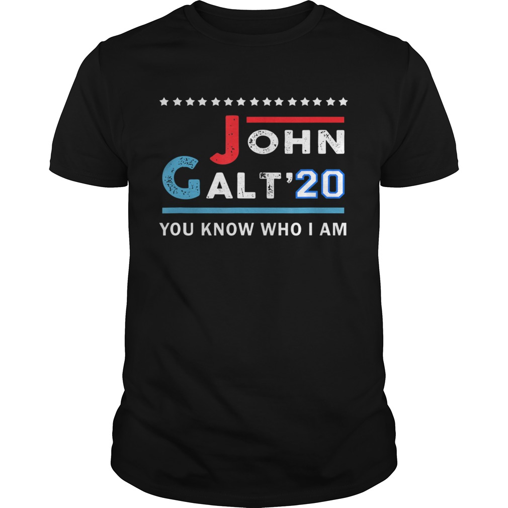 John Galt 2020 you know who i am shirt