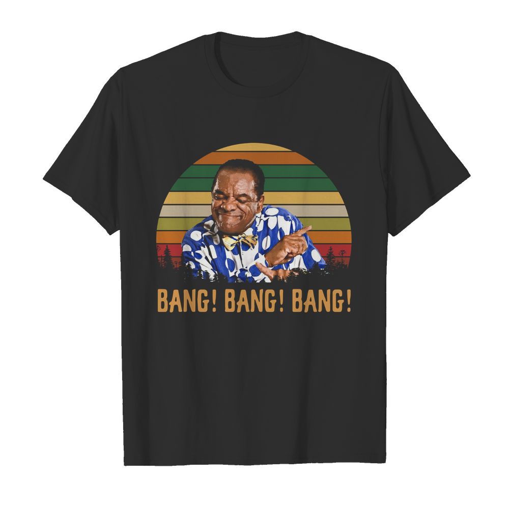 John Witherspoon Bang Bang Bang Vintage Retro shirt