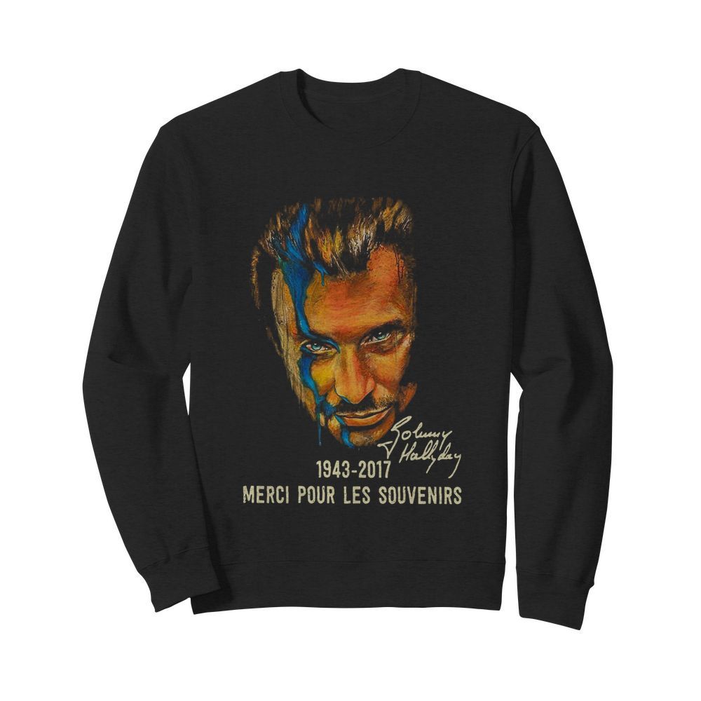 Johnny Hallyday 1943 2017 Merci Pour Les Souvenirs Signature  Unisex Sweatshirt