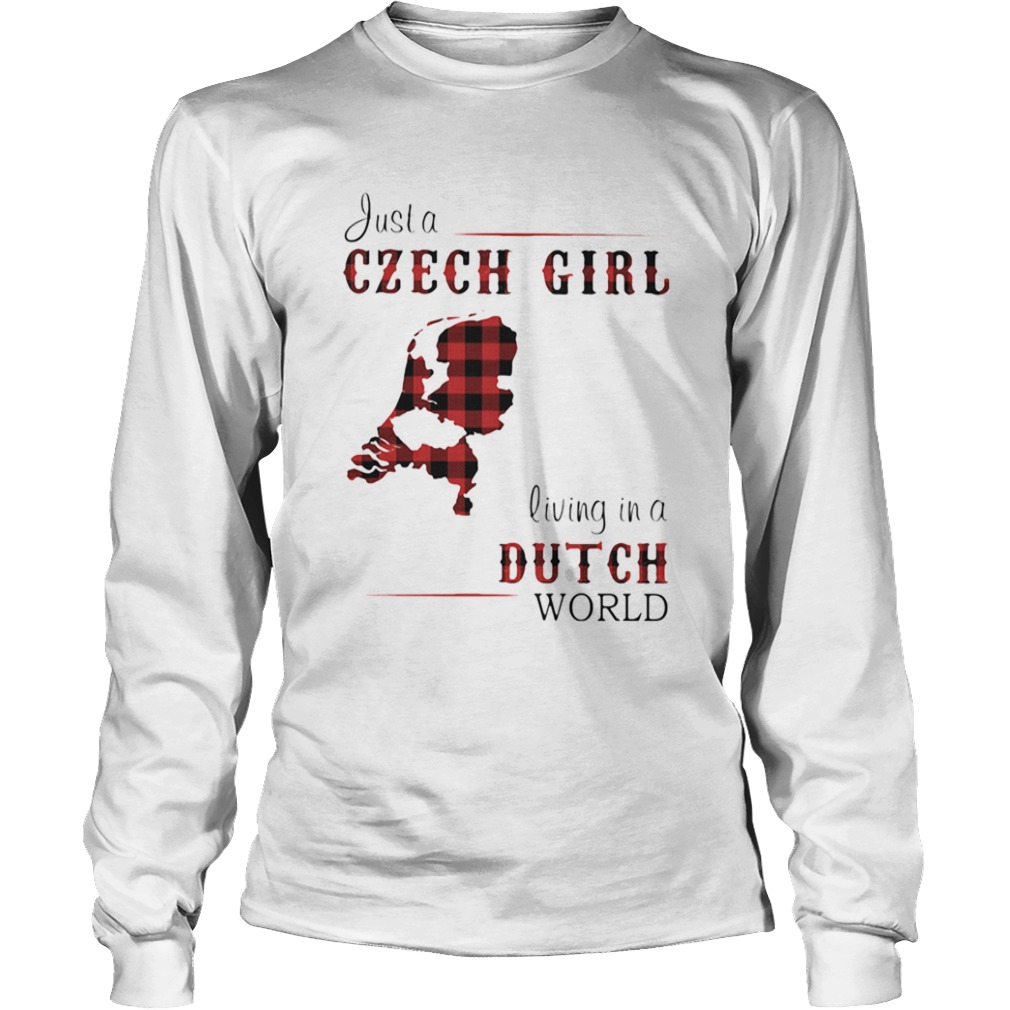 Just A Czech Girl Living In A Dutch World  Long Sleeve