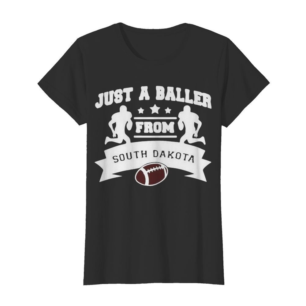 Just a baller form south dakota football  Classic Women's T-shirt