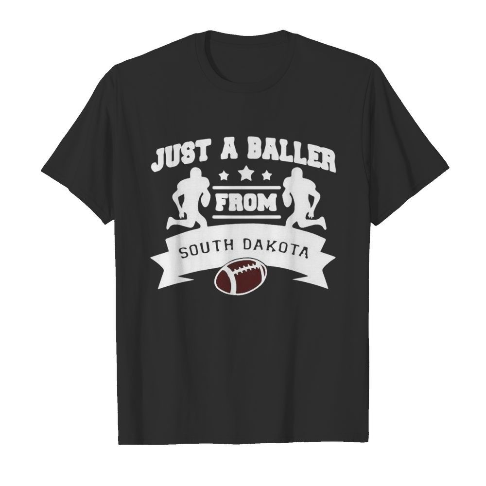 Just a baller form south dakota football  Classic Men's T-shirt