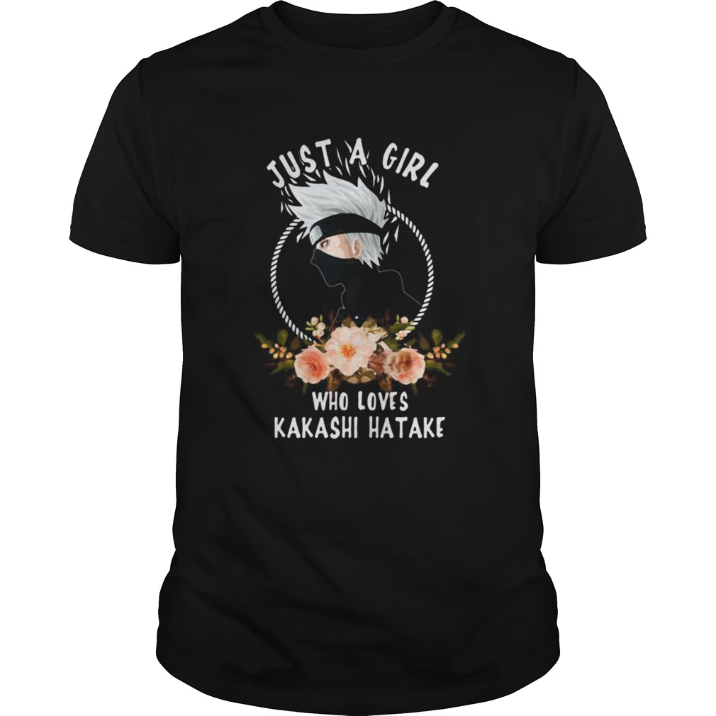 Just a girl who loves kakashi hatake flowers  Unisex