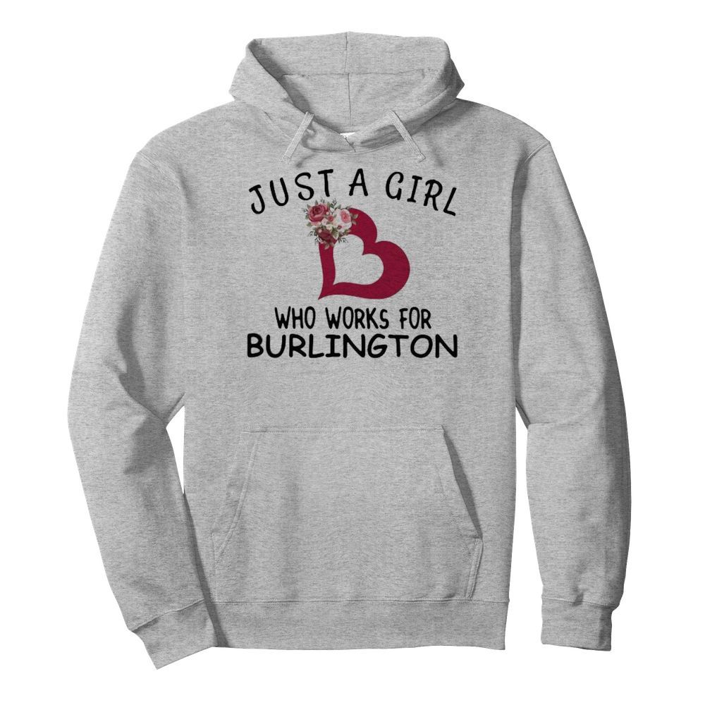 Just a girl who works for burlington heart flowers  Unisex Hoodie