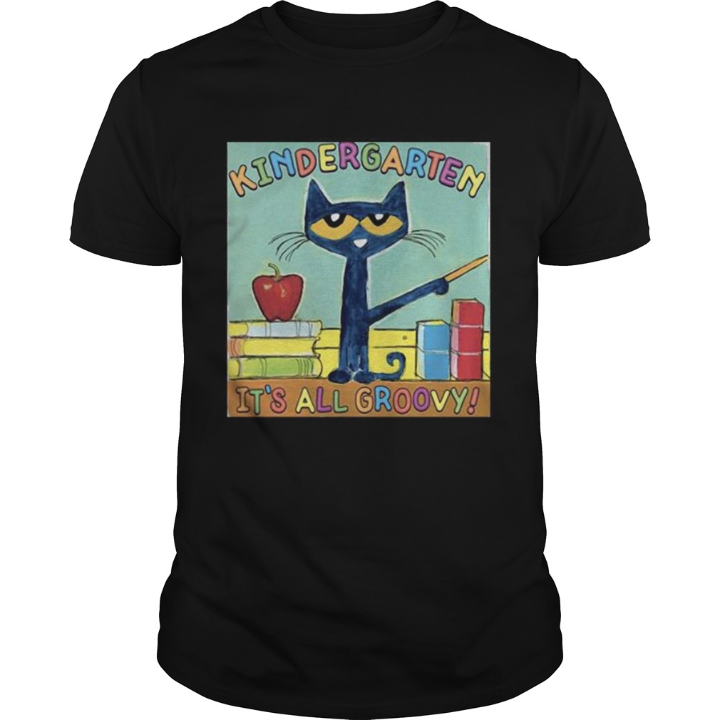 KINDERGARTEN ITS ALL GROOVY CAT shirt