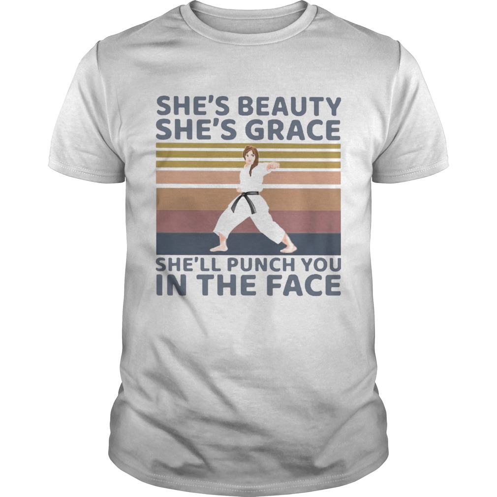 Karate Girl Shes Beauty Shes Grace Shell Punch You In The Face Vintage shirt