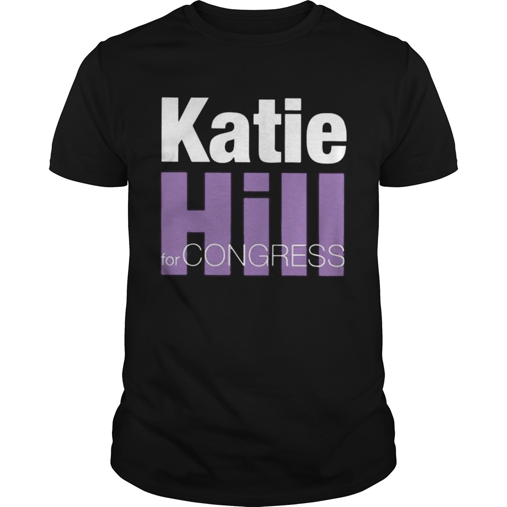 Katie hill for congress shirt