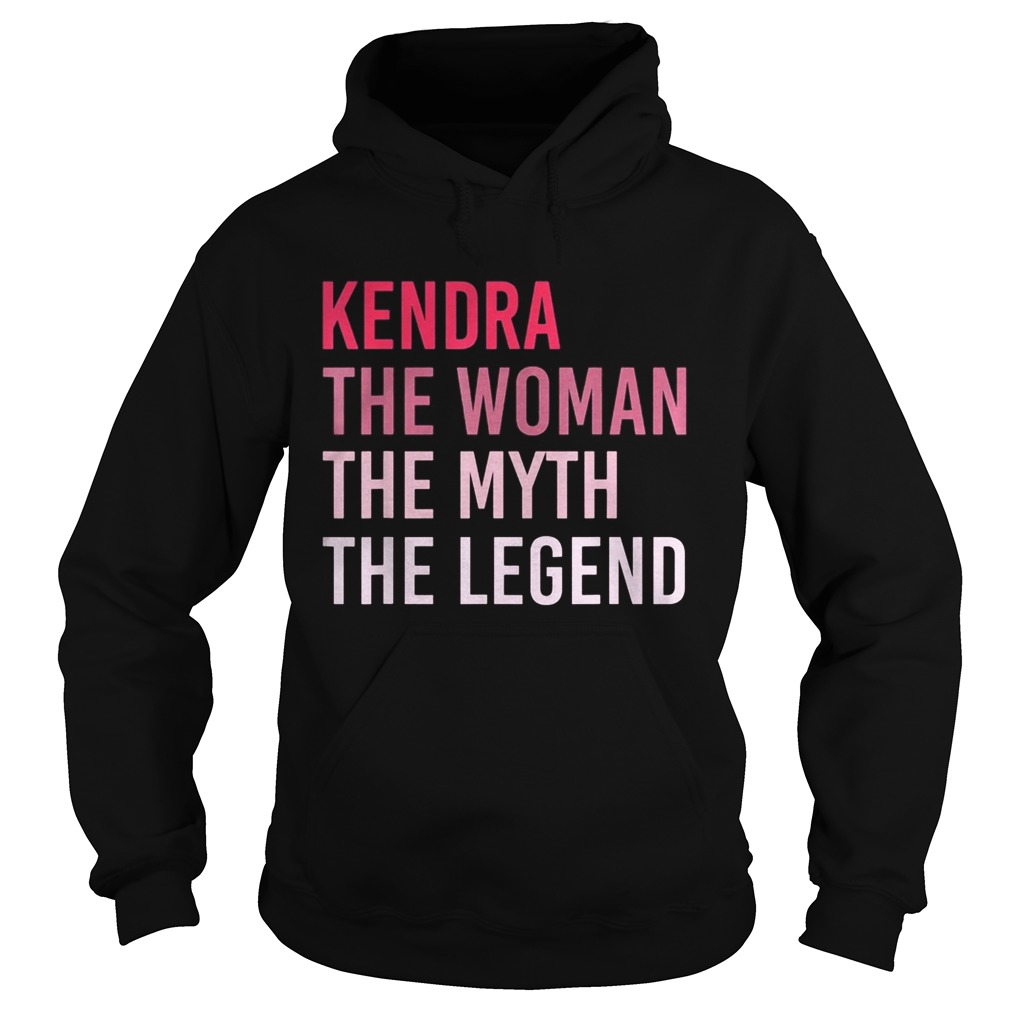 Kendra The Woman The Myth The Legend  Hoodie