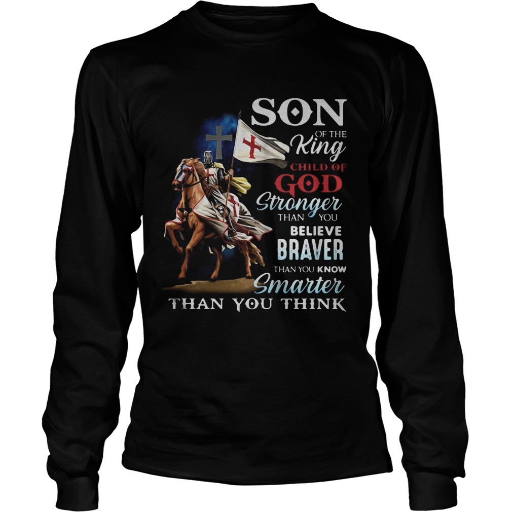 Knight armor riding horse son of the king child of god stronger than you believe braver than you kn Long Sleeve