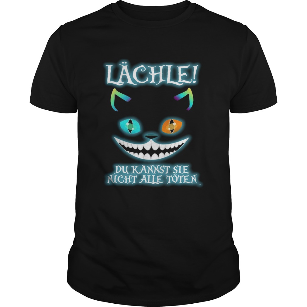 Lachle Du Kannst Sie Nicht Alle Toten shirt