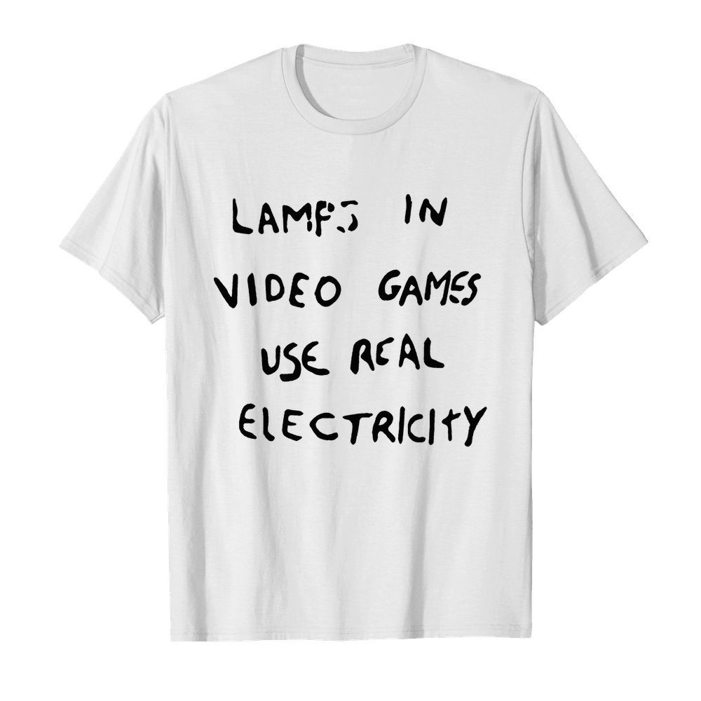 Lamps in video games use real electricity shirt