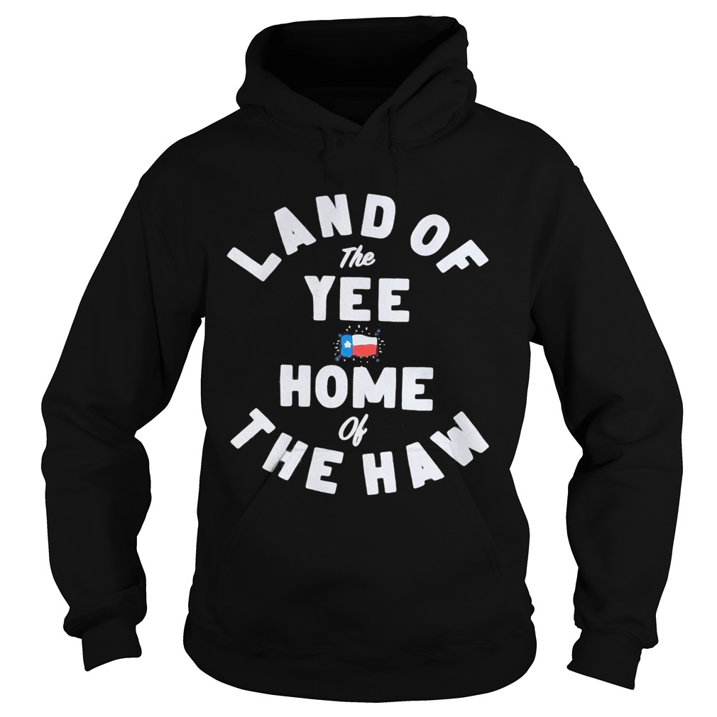 Land of the yee home of the haw  Hoodie