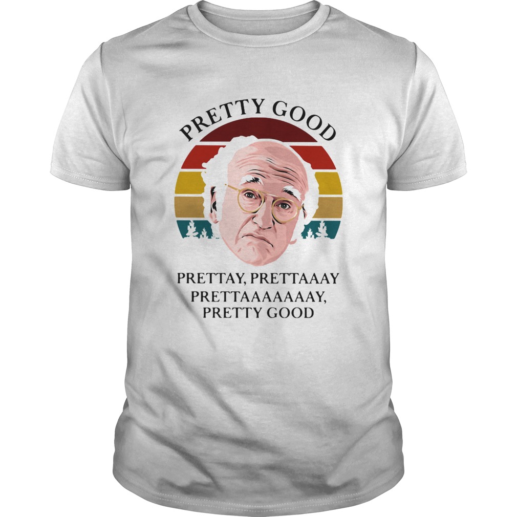 Larry david pretty good vintage retro shirt