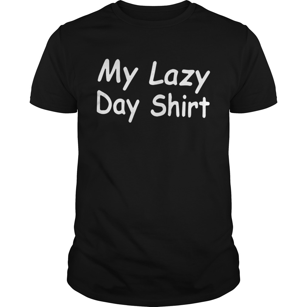 Lazy Day shirt