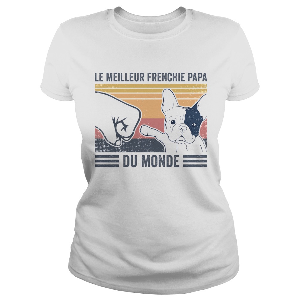 Le Meilleur Frenchie Papa Du Monde Vintage  Classic Ladies