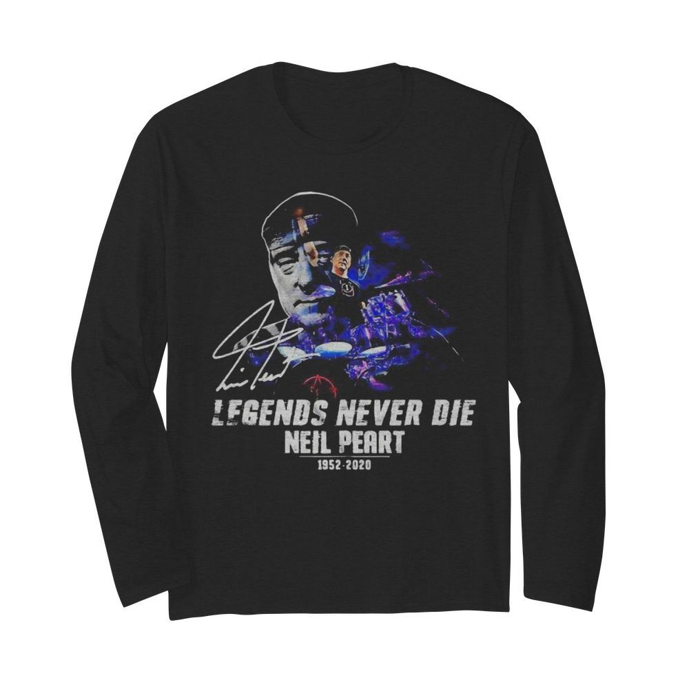 Legends never die neil peart 1952 2020 signature  Long Sleeved T-shirt 